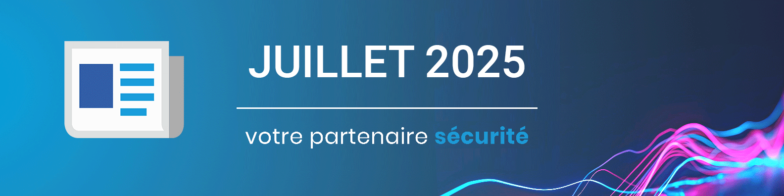Cybersécurité juillet 2025